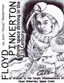      Drunk Space Driving in the 21st Century (or Prelude to the Cosmic Misadventures of Floyd Pinkerton, Space Crock)