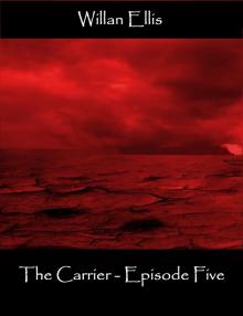      The Carrier - Episode Five