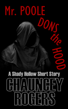      Mr. Poole Dons the Hood: A Shady Hollow Short Story