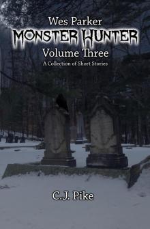      Wes Parker: Monster Hunter (Volume Three)