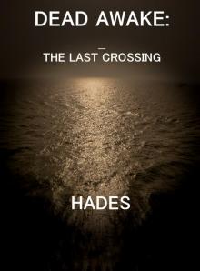      Dead Awake: The Last Crossing
