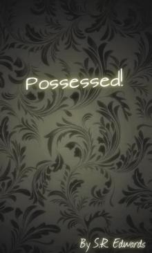      Possessed!