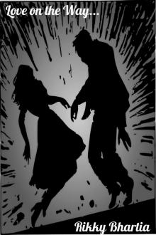      Love On The Way...