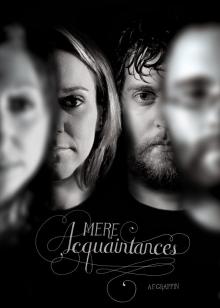      Mere Acquaintances