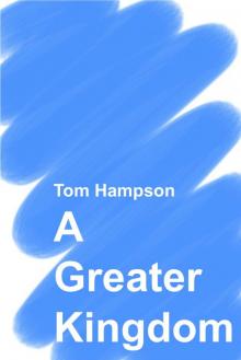      A Greater Kingdom