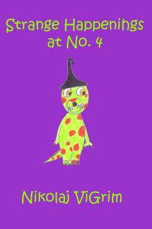      Strange Happenings at No.4