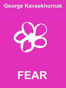      Fear