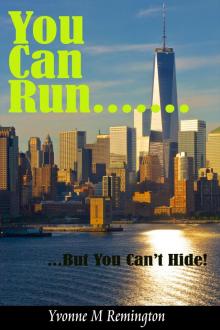      You Can Run...But You Can't Hide!