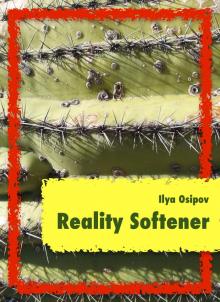      Reality Softener