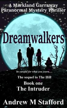      Dreamwalkers Book One - The Intruder.  A Markland Garraway Paranormal Mystery Thriller