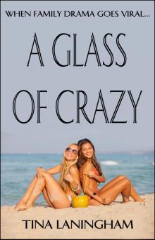      A Glass of Crazy