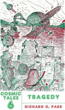      Cosmic Tales 6: Tragedy