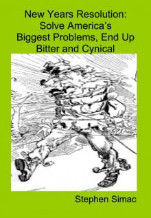      New Years Resolution: Solve Americas Biggest Problem, End up Bitter and Cynical