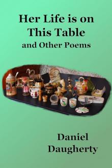      Her Life Is On This Table and Other Poems