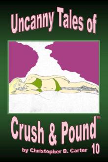      Uncanny Tales of Crush and Pound 10