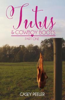      Tutu's & Cowboy Boots (Part 1)