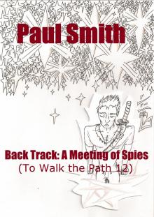      Back Track: A Meeting of Spies (To Walk the Path 12)