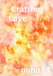      Crafting Love