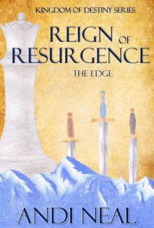      Reign of Resurgence: The Edge (Kingdom of Destiny Book 2)