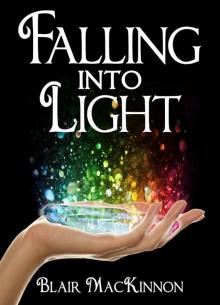      Falling Into Light