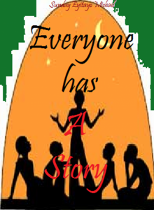      Everyone Has a Story