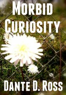      Morbid Curiosity