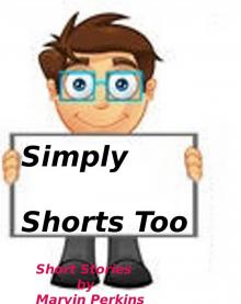      Simply Shorts Too