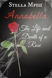      Annabella: The Life and Death of  Rose