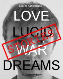      LOVE LUCID WAR DREAMS - Stories