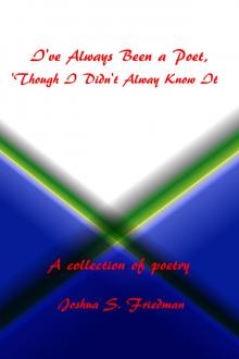      I've Always Been a Poet, 'Though I Didn't Always Know It