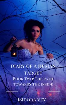      Diary of a Human Target (Book Two) - The Path Towards the Inside
