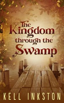      The Kingdom through the Swamp: The Courts Divided - Book 1