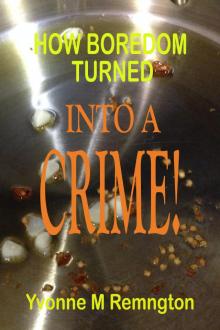      How Boredom Turned Into A Crime