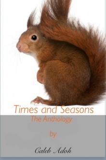      Times and Seasons: The Anthology