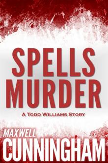      Spells Murder (A Todd Williams Story)