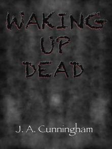      Waking Up Dead