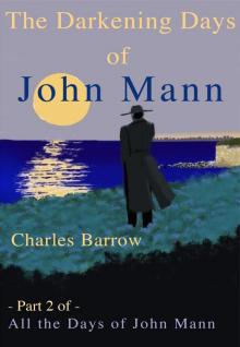      The Darkening Days of John Mann