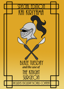      Blaze Tuesday and the Case of the Knight Surgeon (Special Edition)