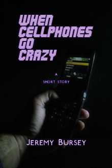      When Cellphones Go Crazy