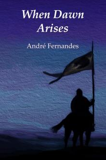      When Dawn Arises