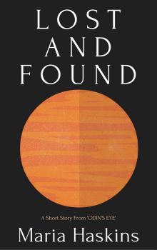      Lost And Found - A Short Story From ODIN'S EYE