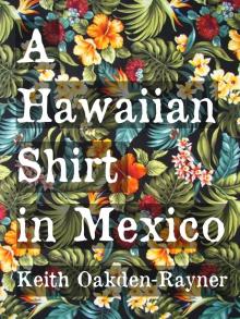      A Hawaiian Shirt in Mexico