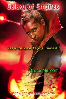      Galaxy of Empires- Rise of the Space Dragon Episode #1