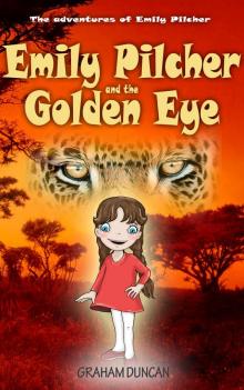      Emily Pilcher and the Golden Eye (The Adventures of Emily Pilcher Book 2)
