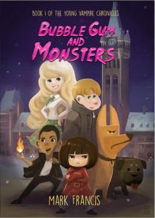      Bubble Gum and Monsters