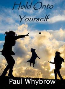      Hold Onto Yourself