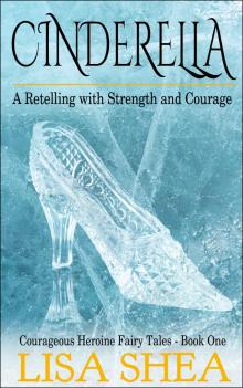      Cinderella - A Retelling with Strength and Courage