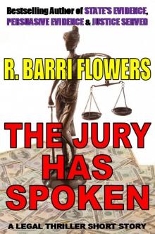      The Jury Has Spoken (A Legal Thriller Short Story)
