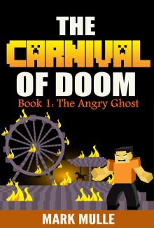      Carnival of Doom, Book 1: The Angry Ghost