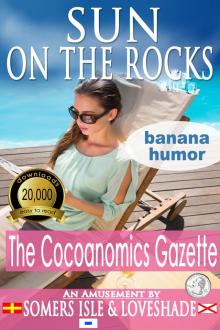      Sun on the Rocks - The Cocoanomics Gazette